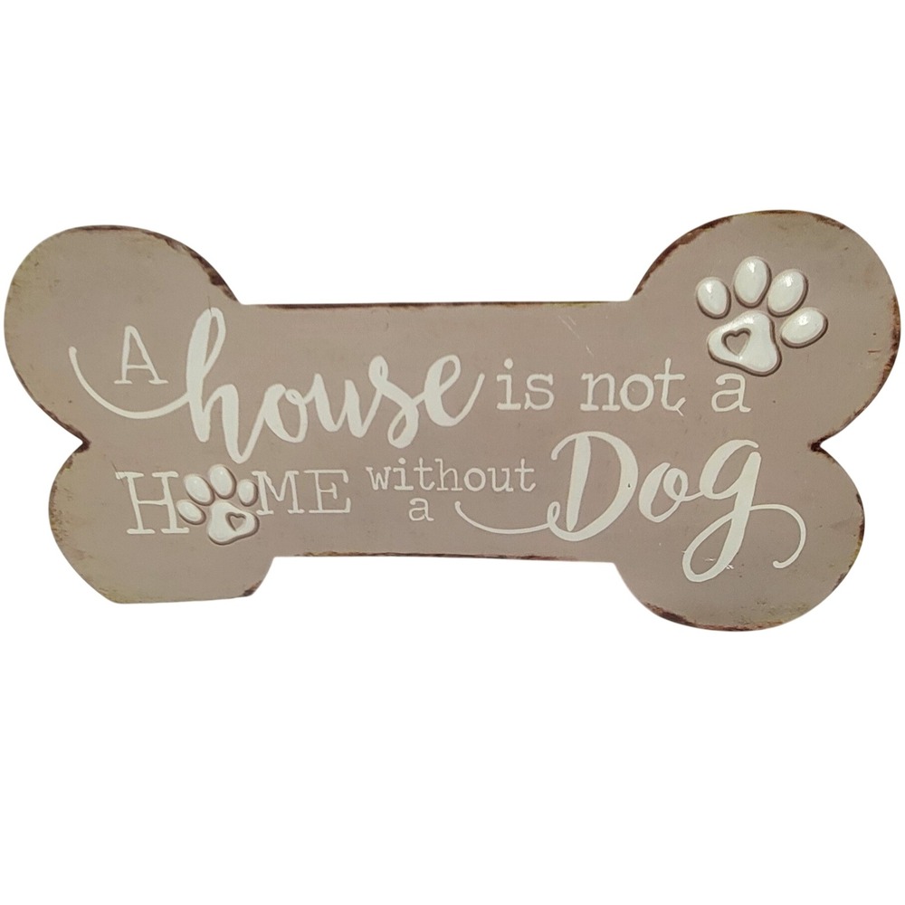 Rustic Metal Dog Bone Wall Sign A House is not a Home without a Dog Taupe 13.5in